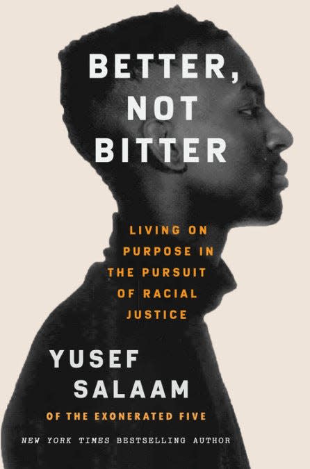 “Better, Not Bitter: Living on Purpose in the Pursuit of Racial Justice,” by Yusef Salaam.