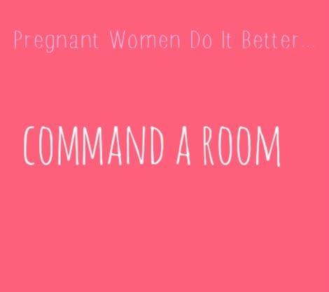 10 things pregnant women do better!