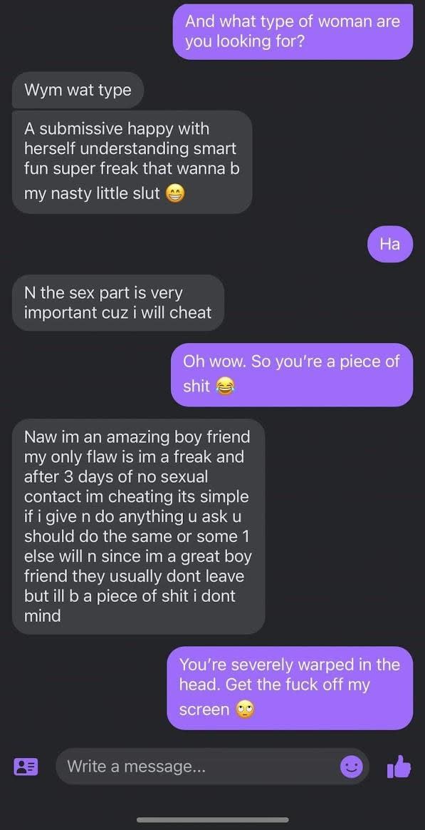 Says he's looking for a "submissive, understanding, smart, fun super freak" who wants to be his "nasty little slut," says he's an amazing boyfriend but will cheat after 3 days of no sex