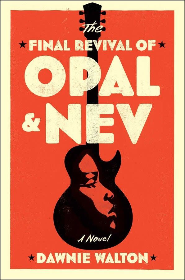 40) <i>The Final Revival of Opal & Nev</i> by Dawnie Walton