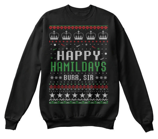 $32.99. <a href="https://thespianswag.com/products/happy-hamildays?pp=0&amp;variant=28076154049" target="_blank">Buy it here</a>.