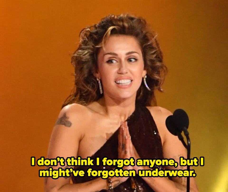 Miley onstage saying, "I don't think I forgot anyone, but I might've forgotten underwear"