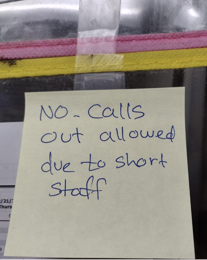 "No-calls out allowed due to short staff"