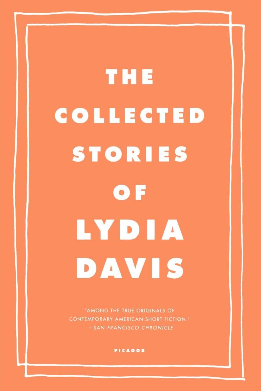 The Collected Stories of Lydia Davis by Lydia Davis