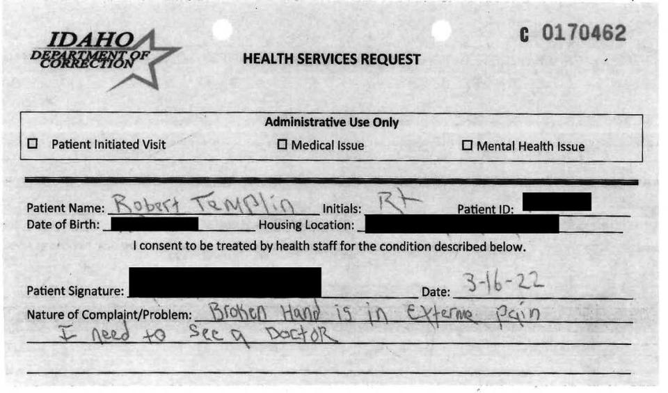 One of dozens of health service requests filed by Bobby Templin asking for medical help after his hand was fractured while in prison.