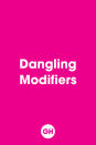 <p>A dangling modifier happens when you use a word or phrase to describe something that isn't specificied ... and the sentence just ... ends. For example, "Having finished <a rel="nofollow noopener" href="http://www.goodhousekeeping.com/food-recipes/g605/family-style-recipes/" target="_blank" data-ylk="slk:dinner;elm:context_link;itc:0;sec:content-canvas" class="link ">dinner</a>, <a rel="nofollow noopener" href="http://www.goodhousekeeping.com/home/cleaning/g2877/dishwasher-tricks/" target="_blank" data-ylk="slk:the dishwasher;elm:context_link;itc:0;sec:content-canvas" class="link ">the dishwasher</a> was turned on." (On what?!) Easy fix: "I finished dinner, and then I turned on the dishwasher." </p>