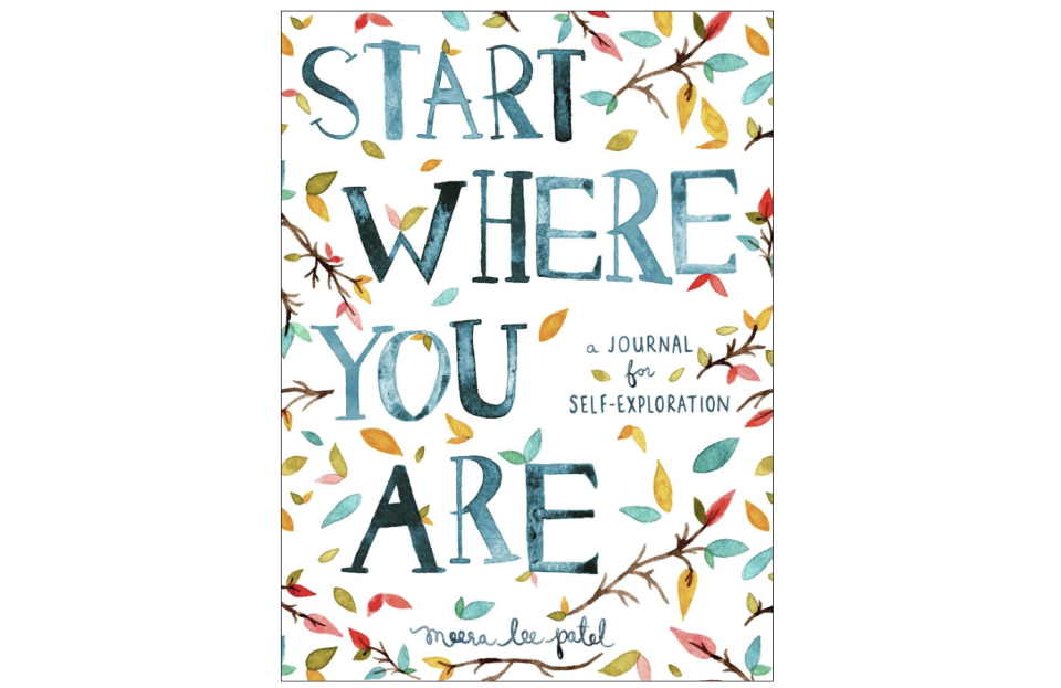 Start Where You Are: A Journal For Self-Exploration. PHOTO: Amazon