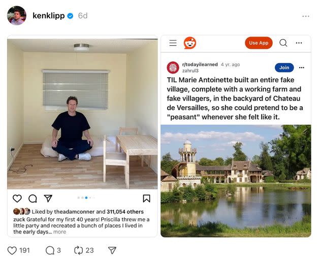 On Threads, journalist Ken Klippenstein joked about Mark Zuckerberg's very Marie Antoinette-esque birthday gift: Replicas of places he's lived in the last few decades.