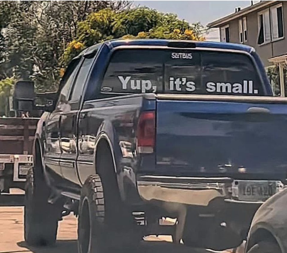 "Yup, it's small" text in the rear windshield