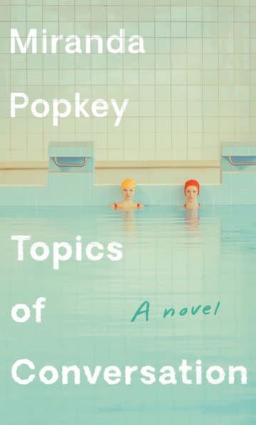 52) 'Topics of Conversation' by Miranda Popkey