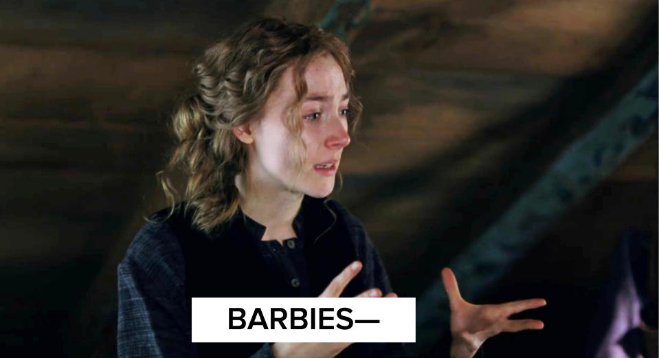 Yes, we were hoping Saoirse would simply pop up on screen and just yell 