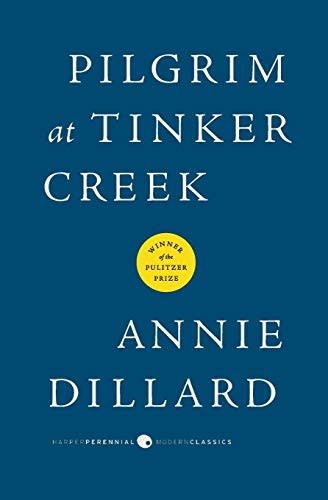 Pilgrim at Tinker Creek , by Annie Dillard