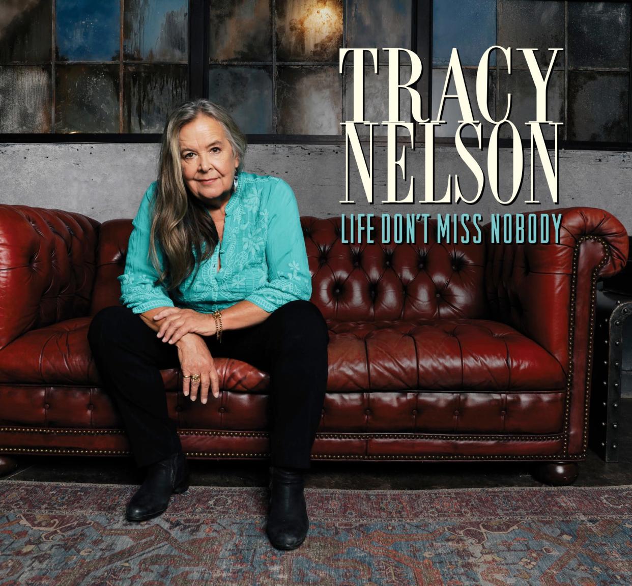 Tracy Nelson, a 1960s rock and blues legend, recently released "Life Don’t Miss Nobody," her first album in over 10 years.