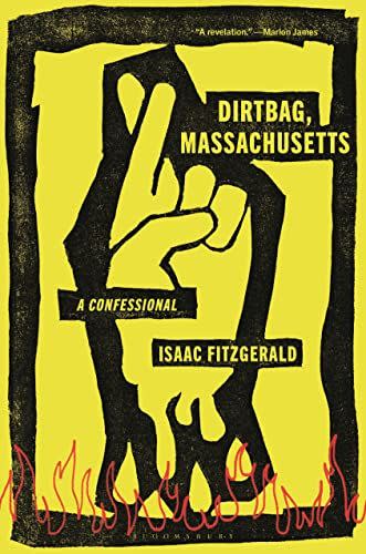 29) <em>Dirtbag, Massachusetts: A Confessional</em>, by Isaac Fitzgerald