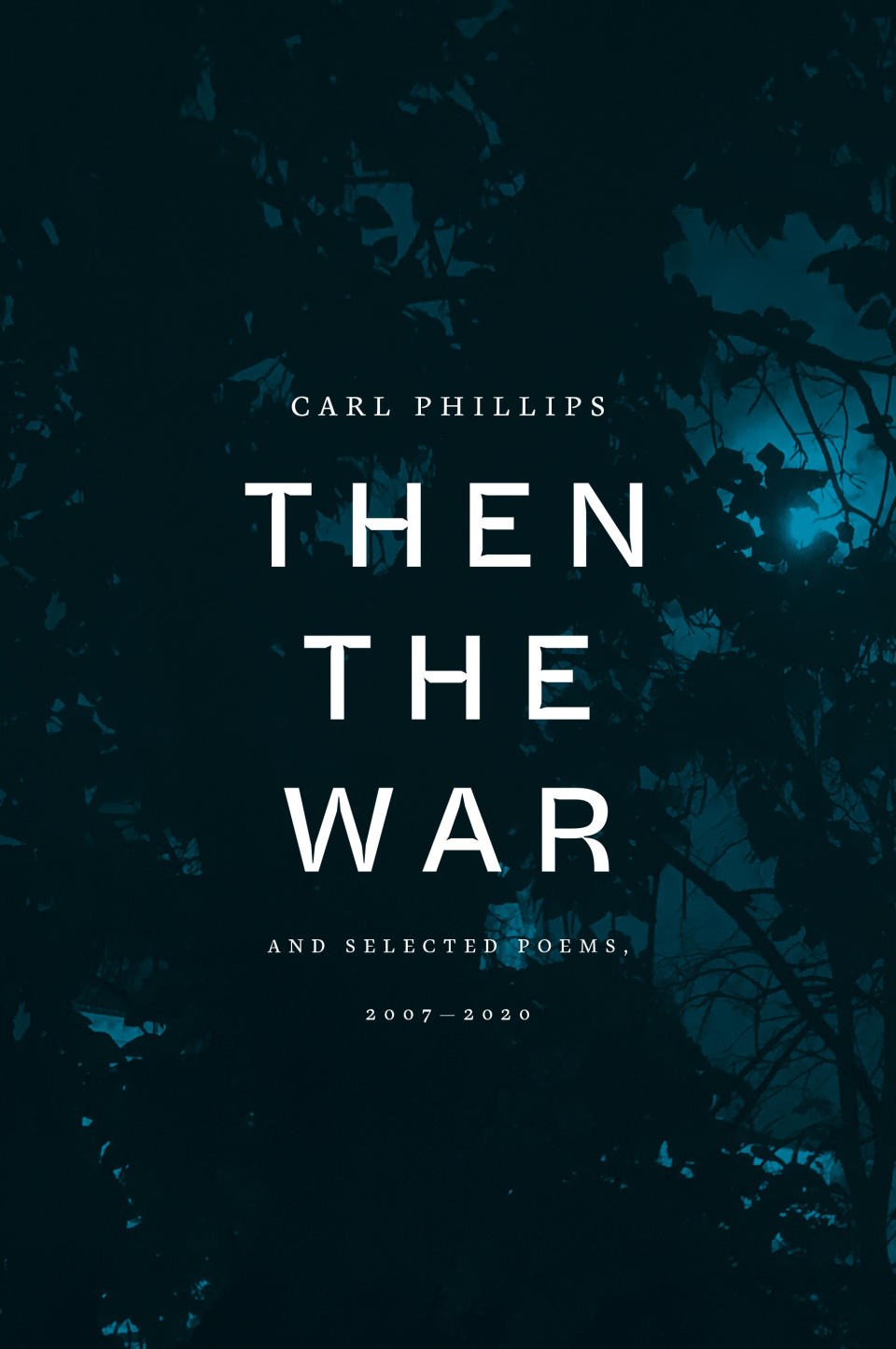 En esta imagen proporcionada por FSG "Then the War: And Selected Poems, 2007-2020" de Carl Phillips, libro ganador del Premio Pulitzer de poesía. (FSG vía AP)
