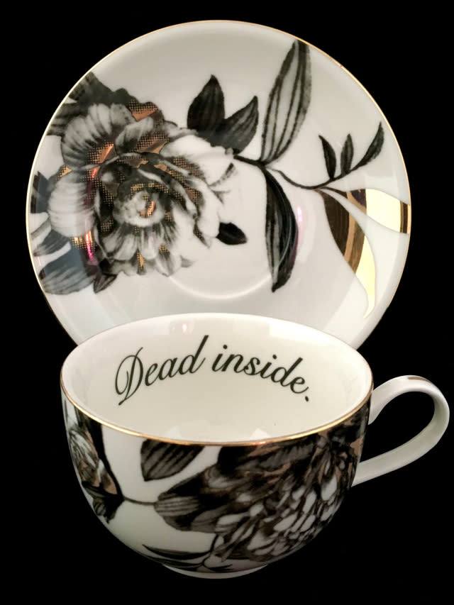 2) 'Dead Inside' teacup and saucer