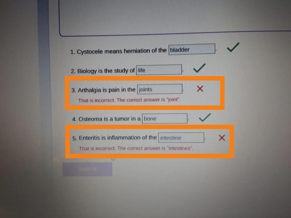 In a fill-in text, "Arthalgia is pain in the JOINTS" is marked incorrect because "the correct answer is JOINT," and "Enteritis is inflammation of the INTESTINE" is marked incorrect because "the correct answer is INTESTINES"