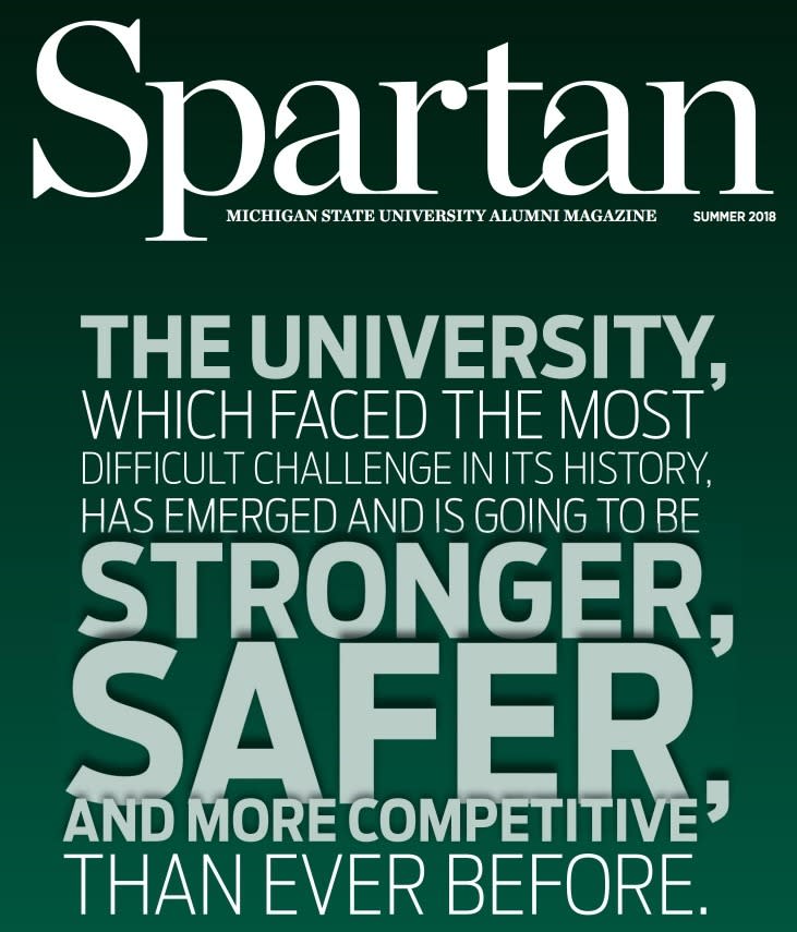 The published cover of the summer 2018 issue of “Spartan” magazine doesn’t acknowledge the victims or the scandal, but instead features a quote from embattled interim president John Engler. (MSU Alumni Association)