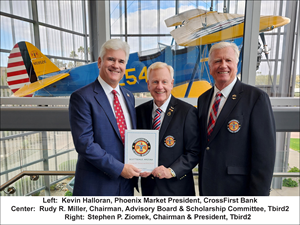 Left:  Kevin Halloran, Phoenix Market President, CrossFirst BankCenter:  Rudy R. Miller, Chairman, Advisory Board & Scholarship Committee, Tbird2Right:  Stephen P. Ziomek, Chairman & President, Tbird2