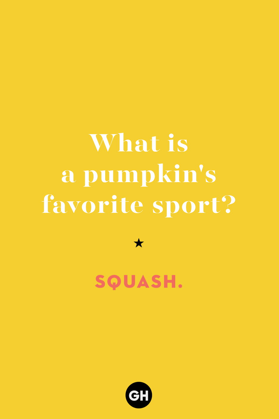 4) What is a pumpkin's favorite sport?