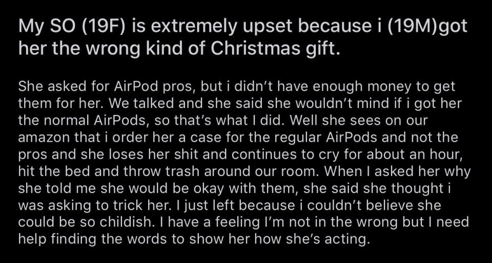 19-year-old says his 19-year-old GF had a tantrum and cried for an hour when he got her regular AirPods instead of AirPod Pros because he couldn't afford those