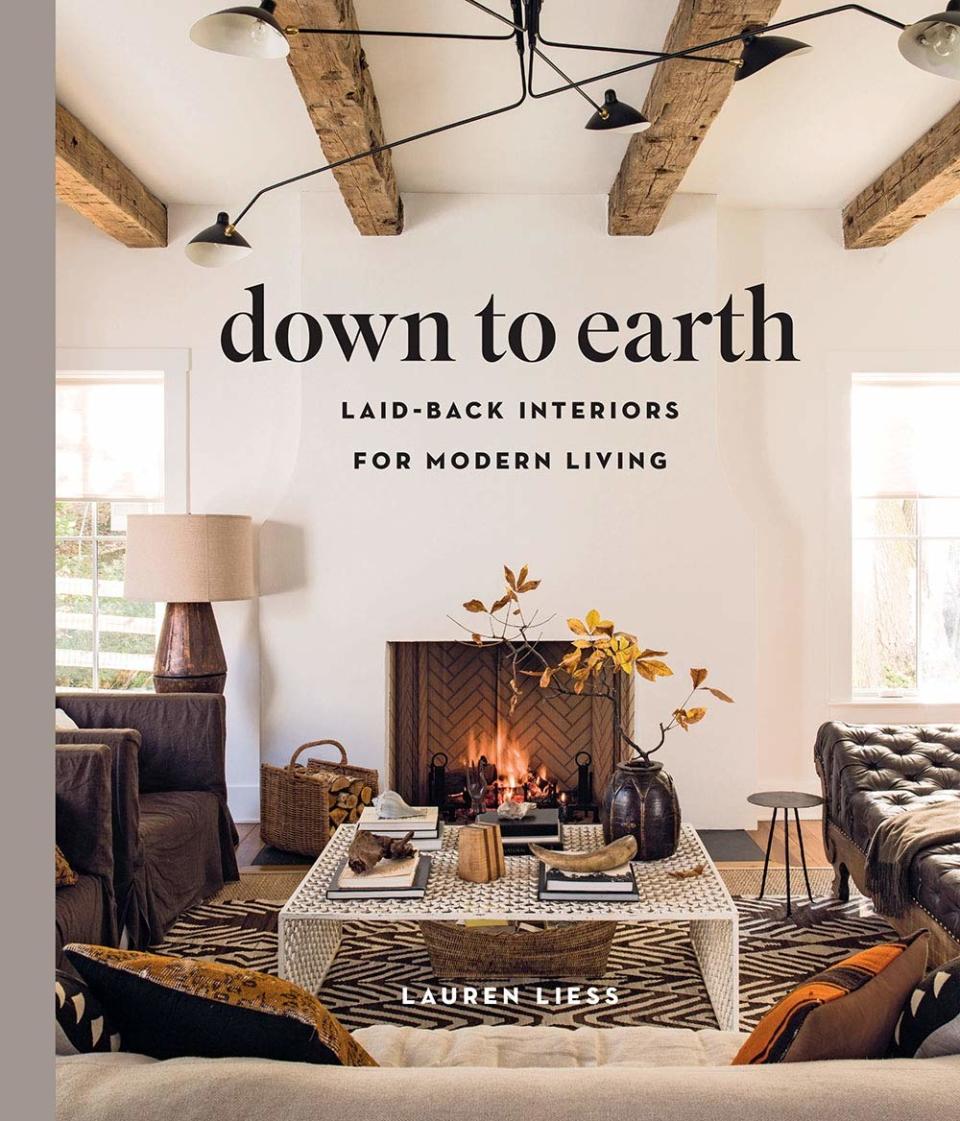 Down to Earth: Laid-Back Interiors for Modern Living by Lauren Leiss