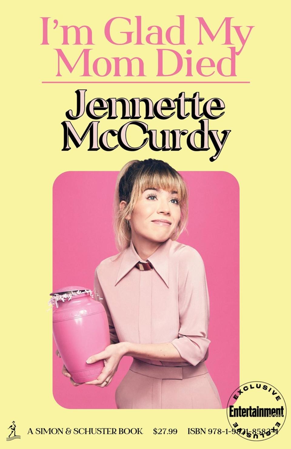 I'm so Glad My Mom Died by Jennette McCurdy