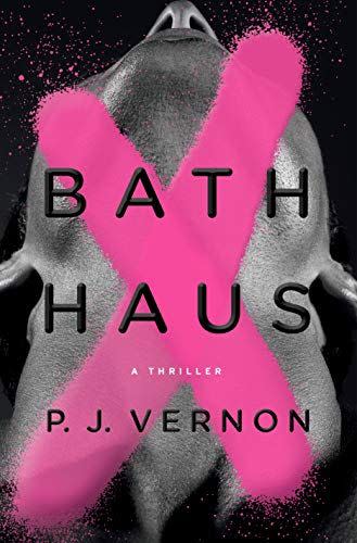 <i>Bath Haus</i> by P.J. Vernon