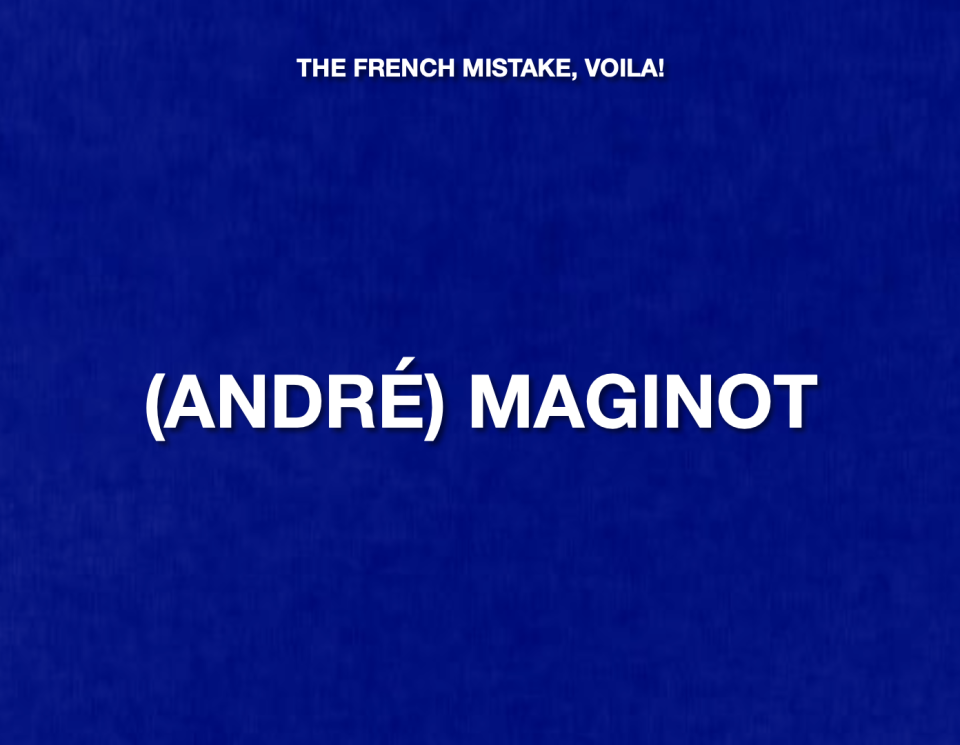 ANSWER: WHO IS (ANDRÉ) MAGINOT?