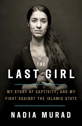 Nadia Murad was awarded the 2018 Nobel Peace Prize. Read an excerpt from her book, 'The Last Girl: My Story of Captivity, and My Fight Against the Islamic State.'