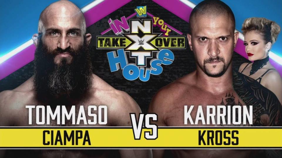 Tommaso Ciampa vs. Karrion Kross with Scarlett Bordeaux at NXT TakeOver: In Your House.