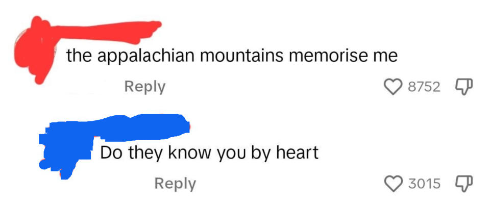 "The appalachian mountains memorise me"