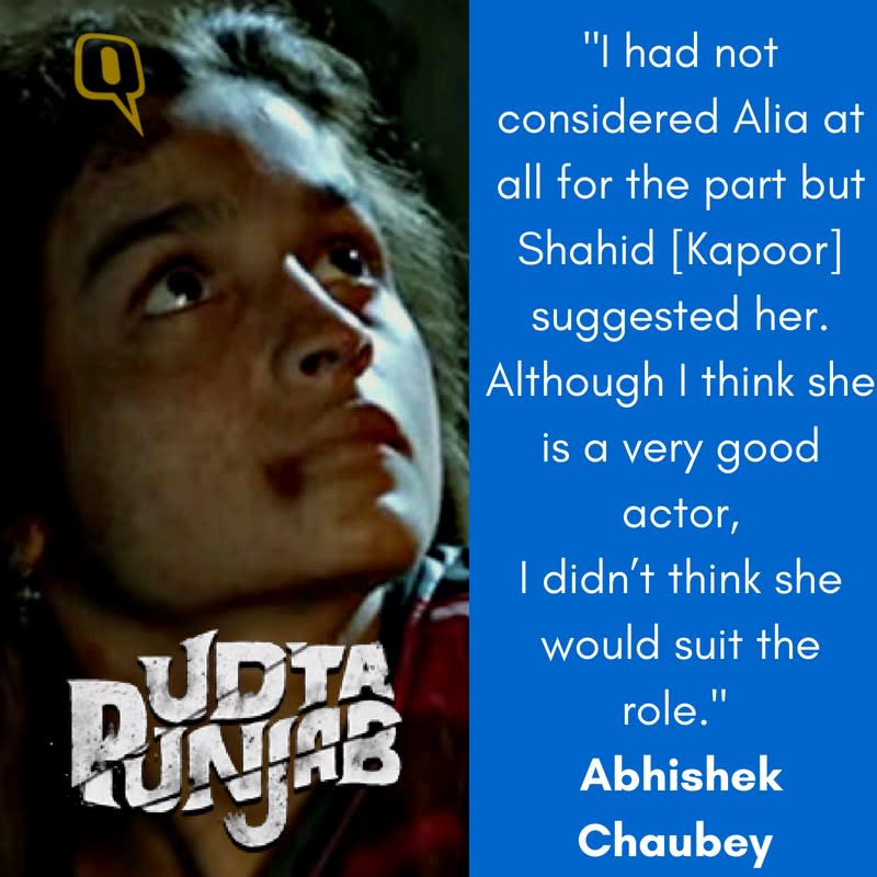 Abhishek Chaubey was not sure before he cast Alia Bhatt in <i>Udta Punjab</i>.