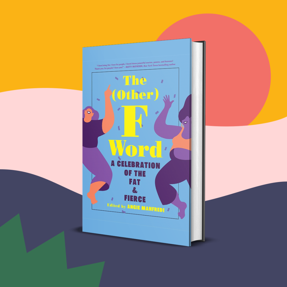 The Other F Word: A Celebration of the Fat & Fierce