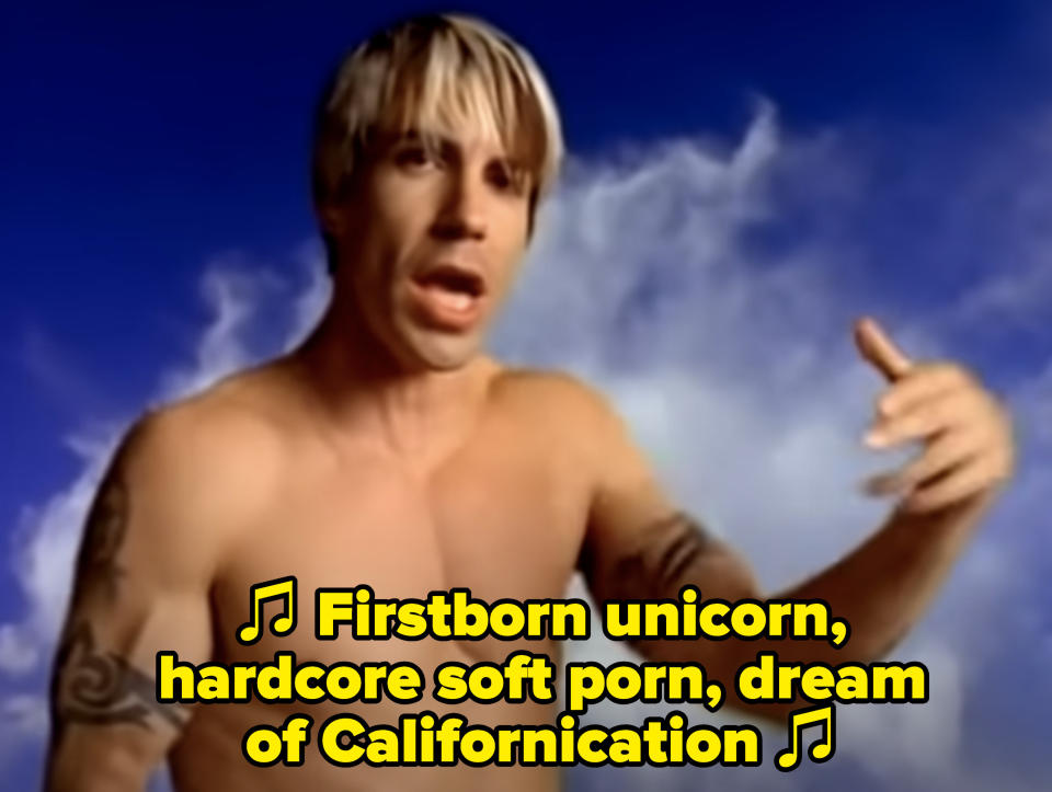 Red Hot Chili Peppers singing: "Firstborn unicorn, hardcore soft porn, dream of Californication"