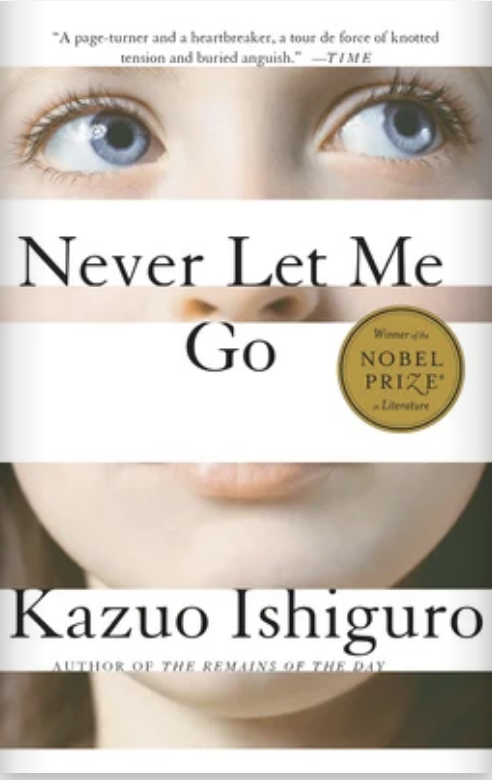 Book cover of "Never Let Me Go" by Kazuo Ishiguro, with critical acclaim quotes and a Nobel Prize winner badge