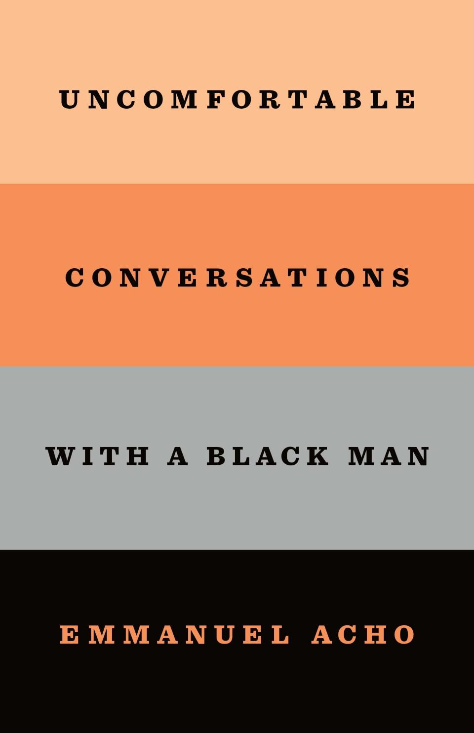 Uncomfortable Conversations With A Black Man