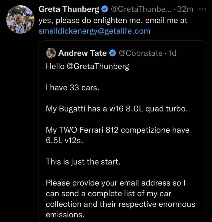 greta responds please email me at small dick energy at get a life dot com to andrew's goading tweet that he has 33 cars