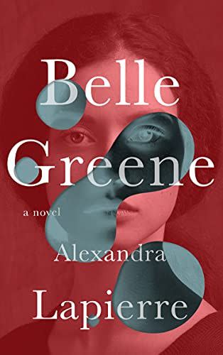 7) <i>Belle Greene</i> by Alexandra Lapierre; Translator Tina Kover