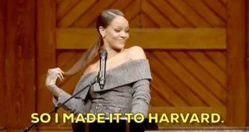 Rihanna saying, "So I made it to Harvard."