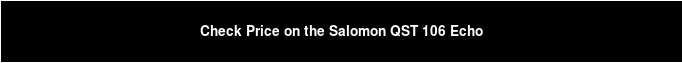 Check Price on the Salomon QST 106 Echo