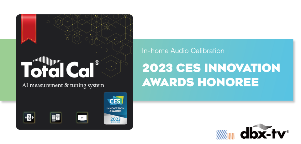 Total Cal, along with dbx-tv's other audio processing technologies, will be on display and available for display at CES 2023.