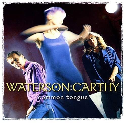 Norma Waterson, Martin Carthy and their daughter Eliza combined again for the Waterson:Carthy album Common Tongue in 1996