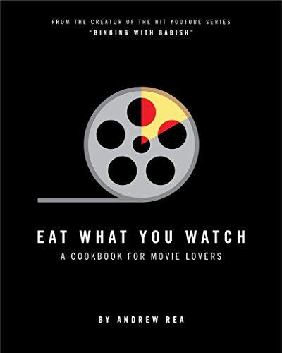 'Eat What You Watch: A Cookbook for Movie Lovers'