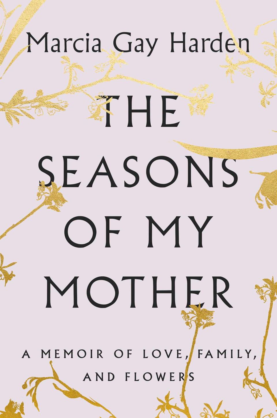 The Seasons of My Mother , by Marcia Gay Harden