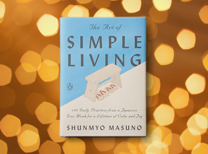 The Art of Simple Living by Shunmyo Masuno (April 2)