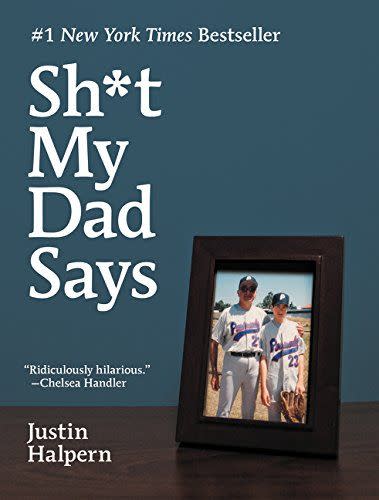 <i>Sh*t My Dad Says</i>, by Justin Halpern