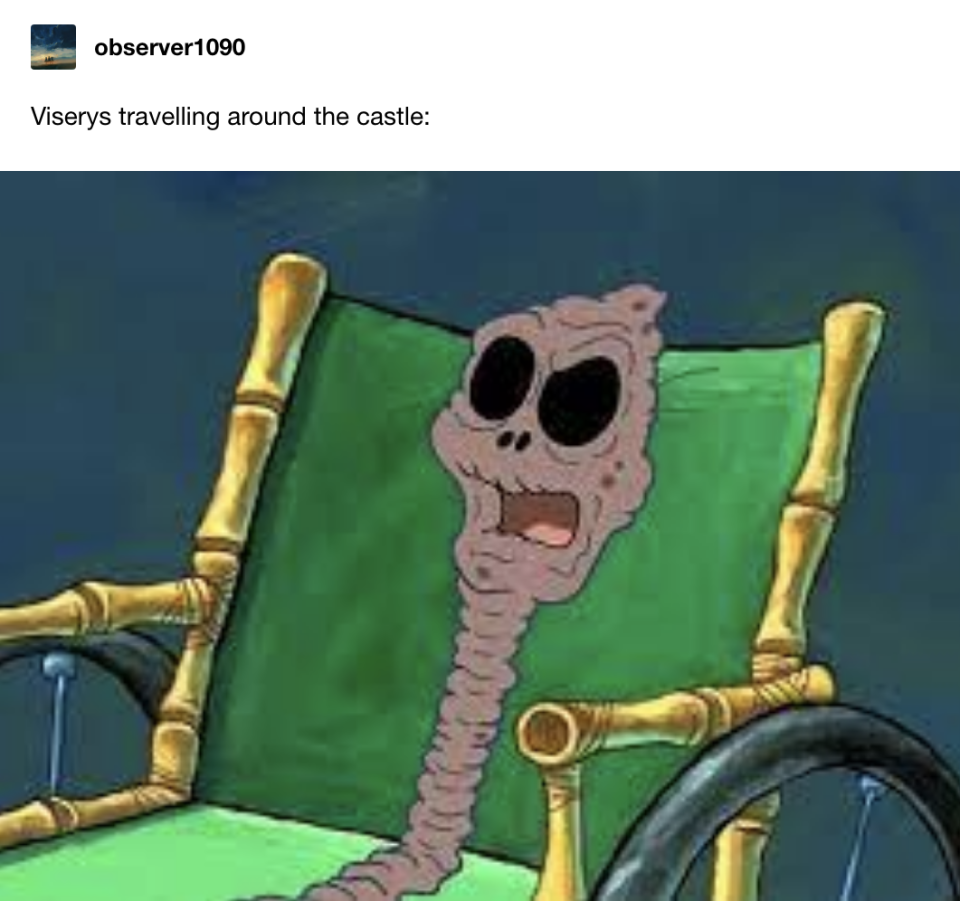 "Viserys traveling around the castle" with SpongeBob old lady in a chair