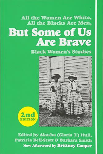 <em>But Some of Us Are Brave</em>, edited by Akasha (Gloria T.) Hull, Patricia Bell-Scott, and Barbara Smith