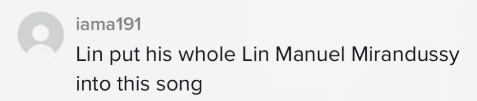 "Lin put his whole Lin Manuel Mirandussy into this song"